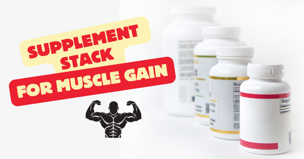 The Best Supplement Stack for Muscle Gain supplement stack for muscle gain